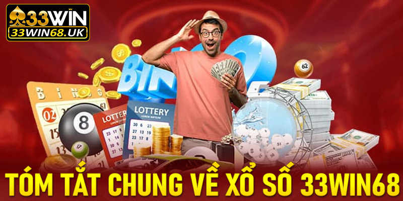 Thông tin chung về sảnh đặt cược xổ số 33win68 